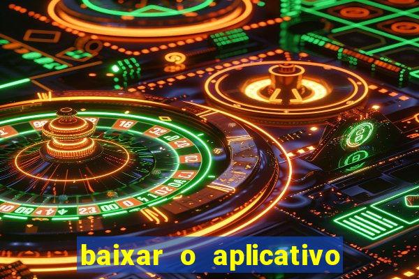 baixar o aplicativo vai de bet